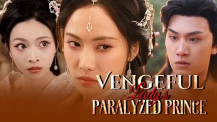 Vengeful Lady's Paralyzed Prince Full Movie