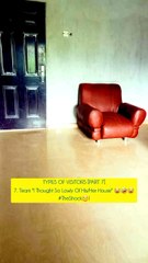 TYPES OF VISITORS [PART 7]7. Team "I Thought So Lowly Of His/Her House" 😂🤣😂#TheShock😏!