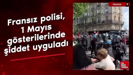 Fransız polisi, 1 Mayıs gösterilerinde protestoculara şiddet uyguladı