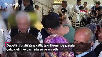 Davetli gibi düğüne gitti, takı töreninde paraları çalıp gelin ve damada su ikram etti