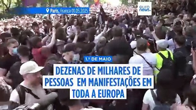 Dezenas de milhares de pessoas participaram nas manifestações do 1.º de maio em toda a Europa