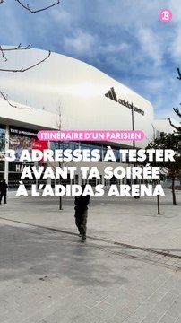 Itinéraire d'un parisien : 3 adresses à tester avant ta soirée à l'Adidas Arena