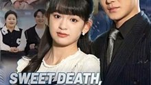 sweet death sweeter revenge - Goodshort Chinese Drama