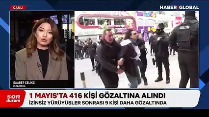 1 Mayıs'la ilgili gözaltı sayısı 416'ya yükseldi