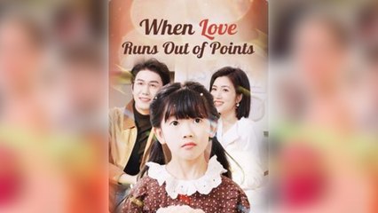 When Love Runs Out Of Points Full Movie