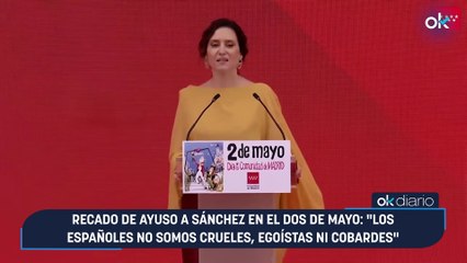 Recado de Ayuso a Sánchez en el Dos de Mayo: "Los españoles no somos crueles, egoístas ni cobardes"