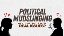 #MBExplains: Political Mudslinging: Why it Distracts from Real Issues