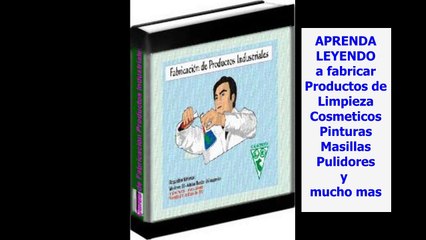 Libro digital de Fabricacion de Productos industriales(Prod Limpieza, Cosmeticos, Pinturas, y mas)