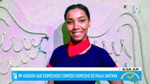 MP asegura que sospechoso confesó homicidio de Paula Santana | El Despertador