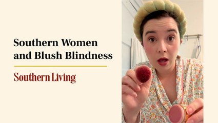 Southern Women and Blush Blindness