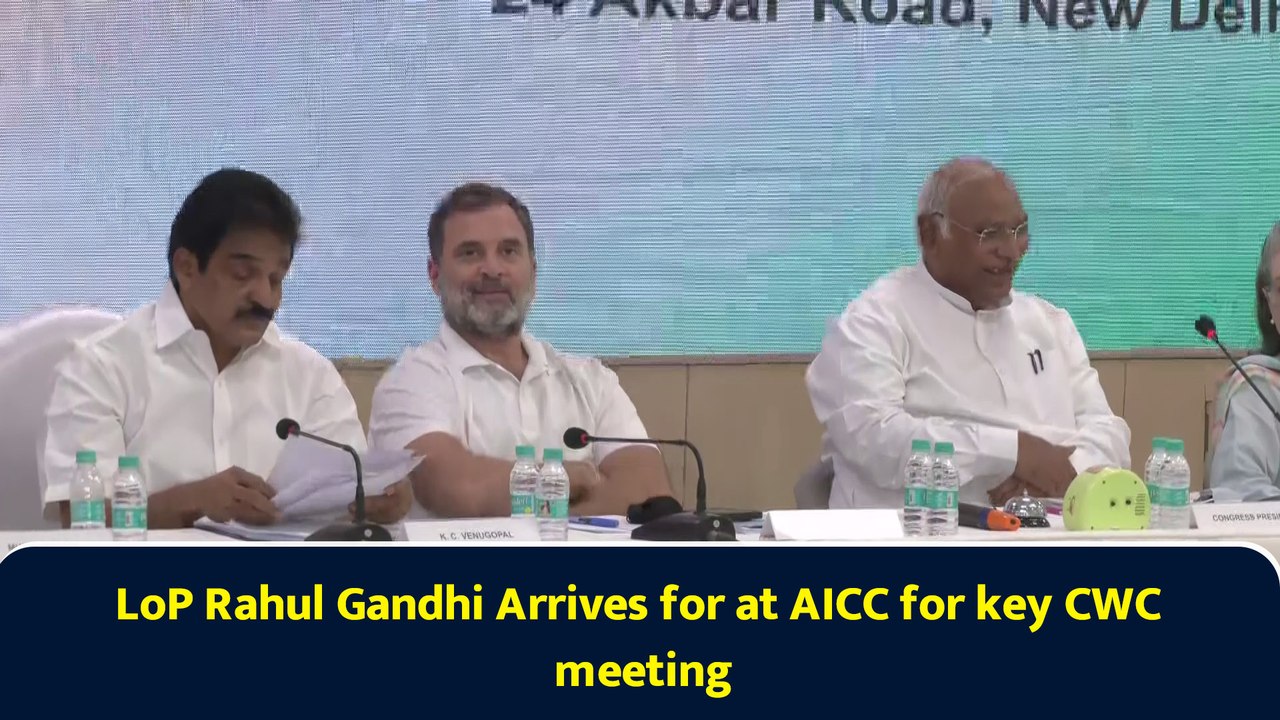 LoP Rahul Gandhi arrives for key CWC meeting
