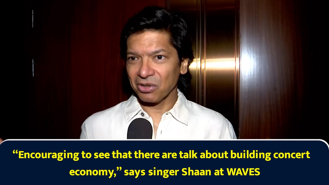 “Encouraging to see that there are talk about building concert economy,” says singer Shaan at WAVES