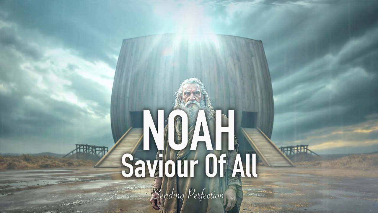 NOAH, Saviour Of All • Inspired by Genesis 6 to 9 • Lyric Video