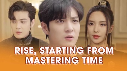 Rise, Starting From Mastering Time