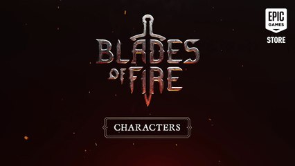 Blades of Fire Character Trailer
