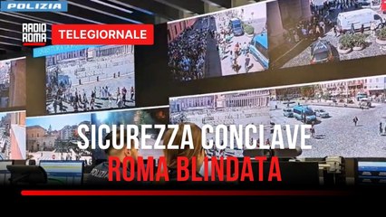 Sicurezza Conclave, Roma blindata per elezioni del nuovo Papa