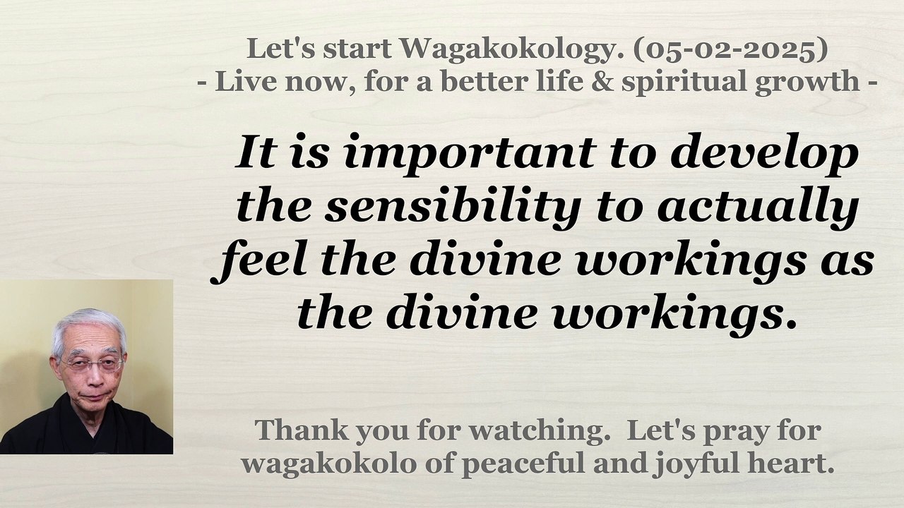 To develop the sensibility to actually feel the divine workings as the divine workings. 05-02-2025