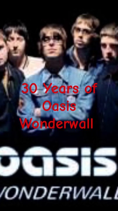 Oasis Wonderwall's 30 Years Anniversary |Oasis Wonderwall England's Evergreen Music