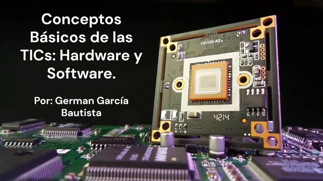 Conceptos Básicos de las TICs: Hardware y Software.