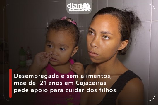Desempregada e sem alimentos, mãe de 21 anos em Cajazeiras pede apoio para cuidar dos filhos