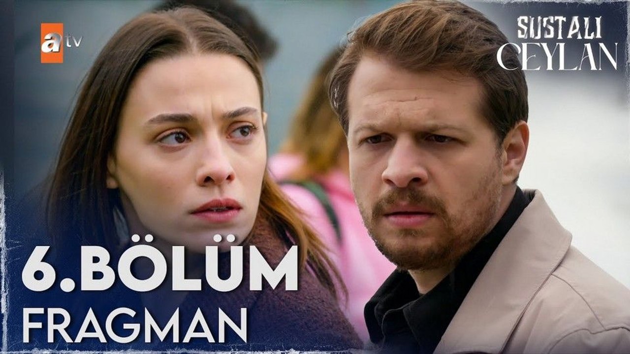 Sustalı Ceylan 6.Bölüm - Sustalı Ceylan - Sezon 1 - Bölüm 6 - Fragman VCRH STCRH