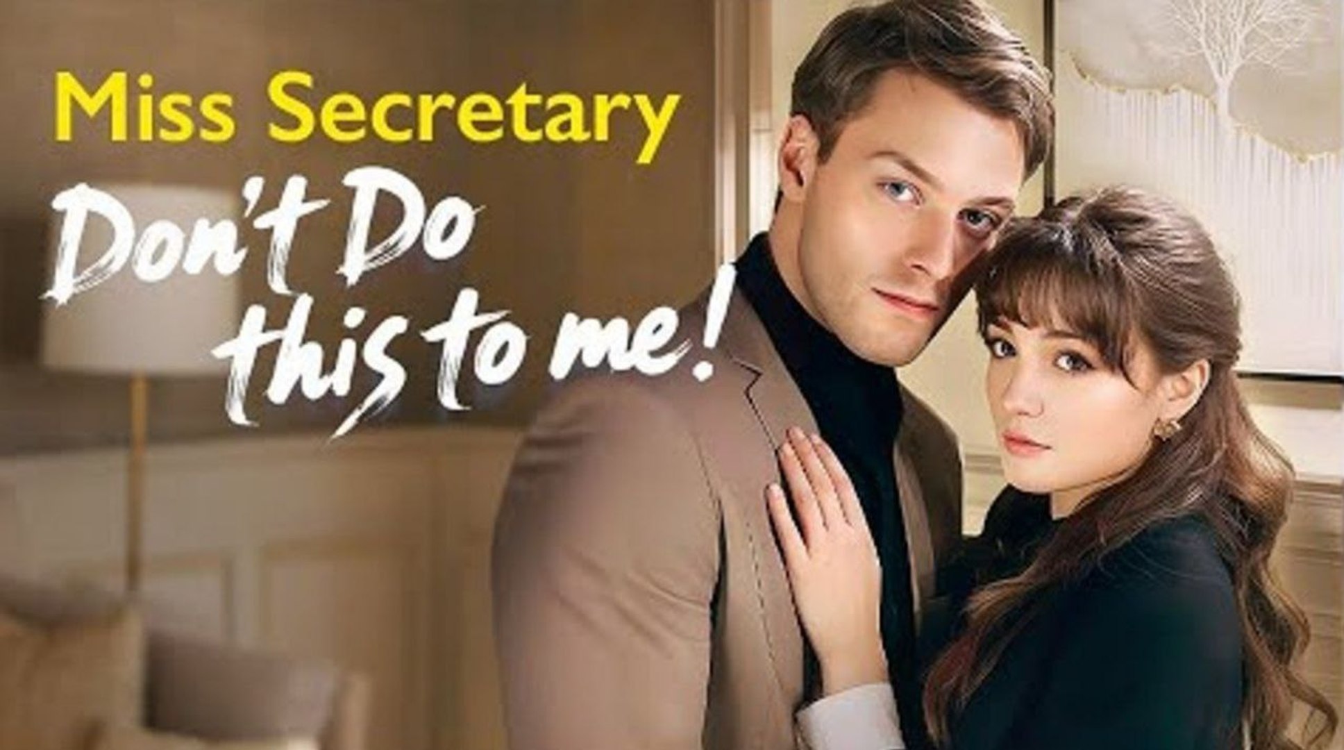 ⁣MISS SECRETARY DON'T DO THIS TO ME. Full Movies English Sub