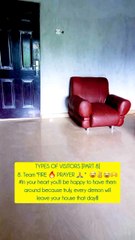 TYPES OF VISITORS [PART 8]8. Team "FIRE 🔥 PRAYER 🙏 "  😅✌️😂🙌#In your heart you'll be happy to have themaround because truly, every demon willleave your house that day!!!