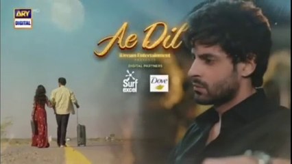 Ae Dil Episode 36 | 3rd May 2025 | Azaan Sami | Komal Meer | Gohar Rasheed | ARY Digital