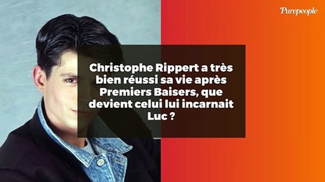 Christophe Rippert a très bien réussi sa vie après Premiers Baisers, que devient celui lui incarnait Luc ?