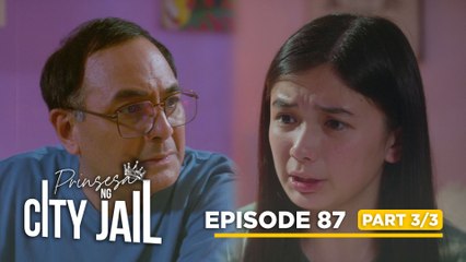 Prinsesa Ng City Jail: Dado’s decision will surprise Princess! (Episode 87 - Part 3/3)