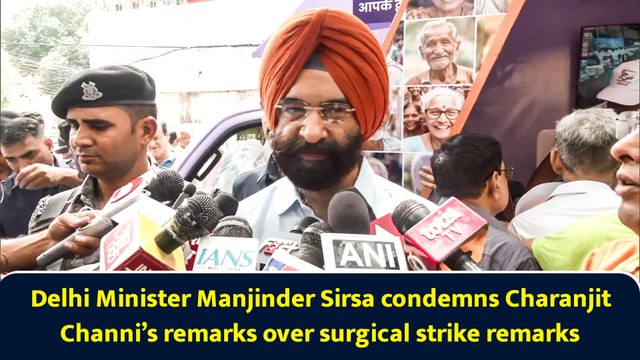 Delhi Minister Manjinder Sirsa condemns Charanjit Channi’s remarks over surgical strike remarks