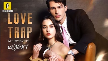 Love Trap With My Dashing Knight - Full Movie