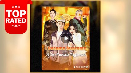 I Became Supreme After Parents Returns ⠀full