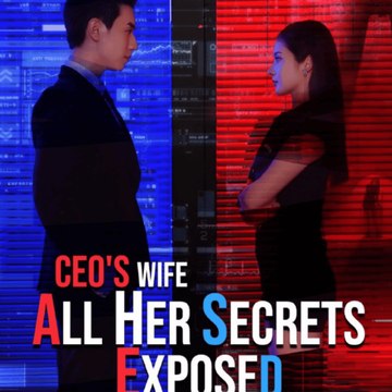 CEO's Wife, All Her Secrets Exposed Full Movie