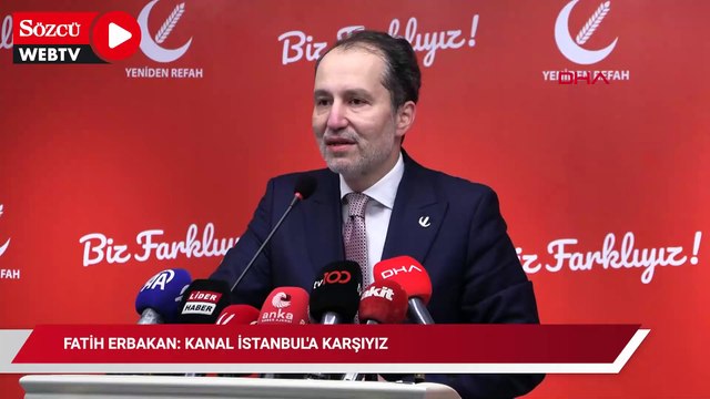 Fatih Erbakan: Kanal İstanbul'a karşıyız