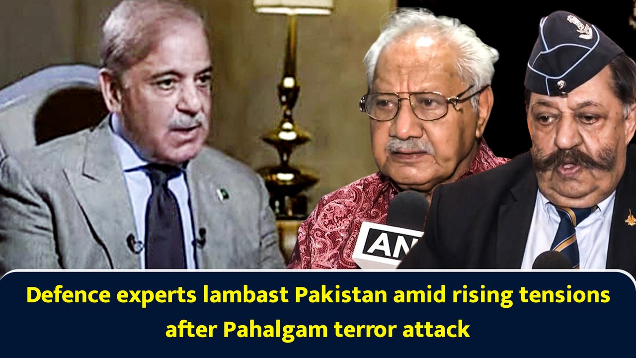 Defence experts lambast Pakistan amid rising tensions after Pahalgam terror attack