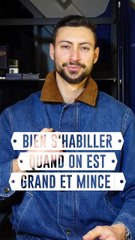 Bien s'habiller quand on est grand et mince 👕