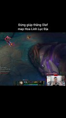 Đừng giúp thằng Olaf map Hoa Linh Lục Địa #blitzcrank #olaf #lienminhhuyenthoai #leagueoflegends