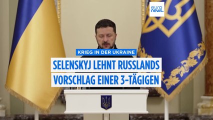 Selenskyj lehnt Russlands Vorschlag einer 3-tägigen Waffenruhe ab