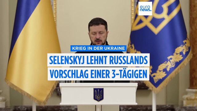 Selenskyj lehnt Russlands Vorschlag einer 3-tägigen Waffenruhe ab