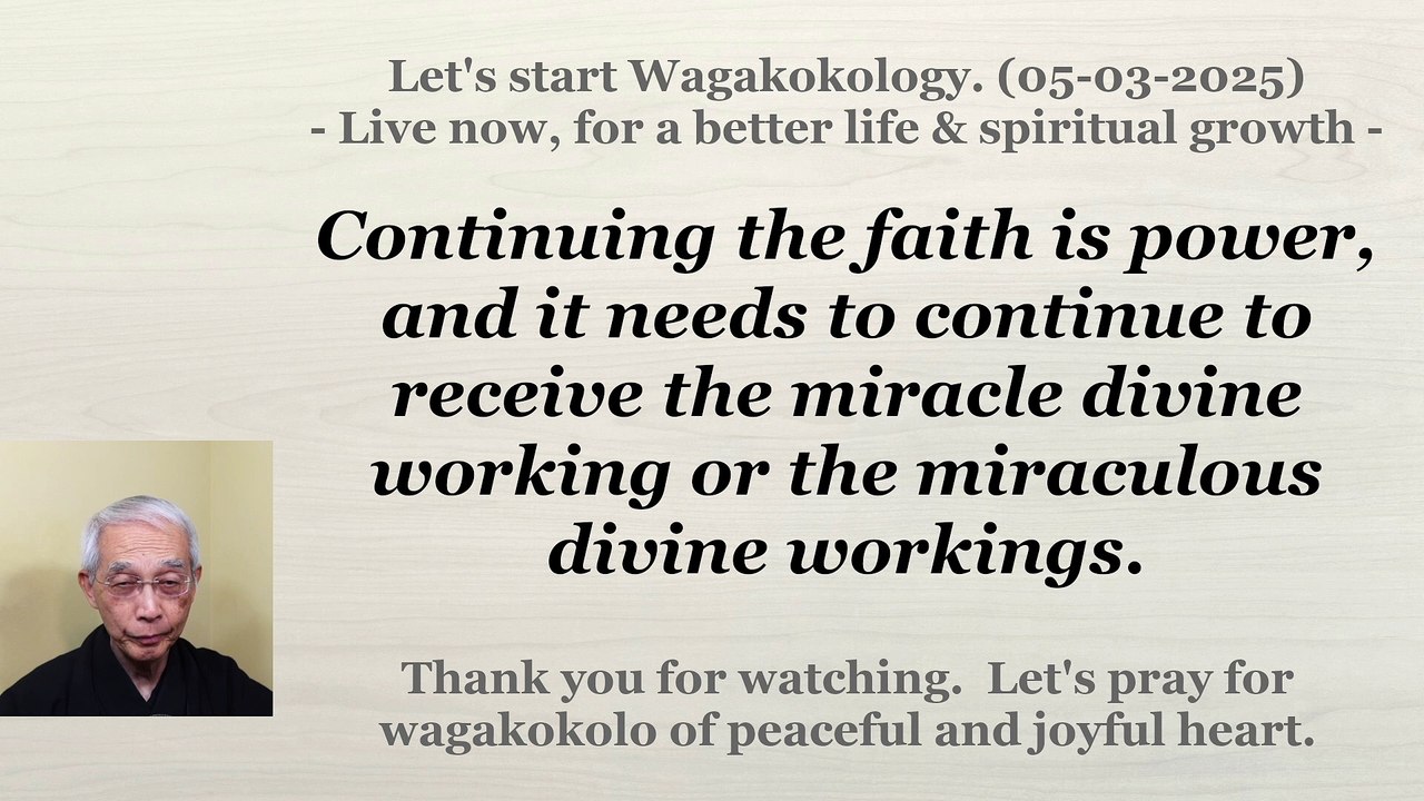 To continue to receive the miracle divine working or the miraculous divine workings. 05-03-2025