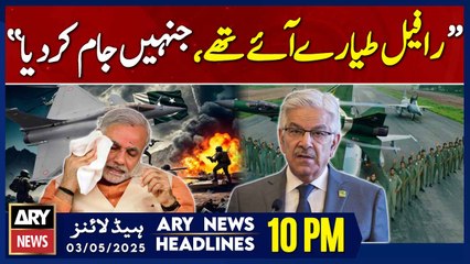 ARY News 10 PM Headlines || 3rd May 2025 - Pak- India Tension - Khawaja Asif's Big Statement