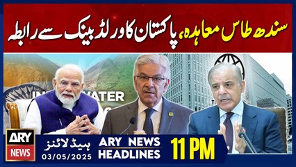 ARY News 11 PM Headlines || 3rd May 2025 - Khawaja Asif's Big Statement