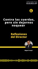 Reflexiones del Director | Contra las cuerdas, pero sin dejarnos noquear
