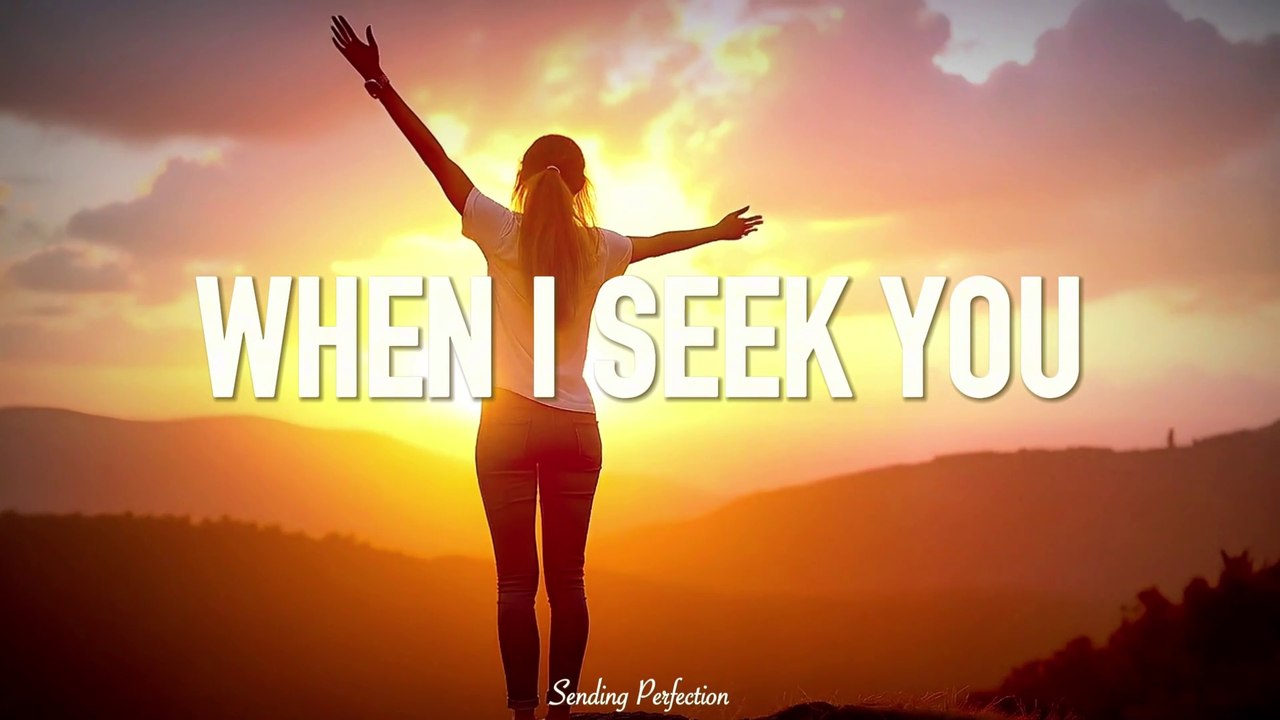 WHEN I SEEK YOU • Inspired by Jeremiah 29:13 • Lyric Video