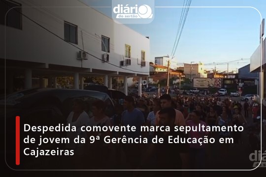 Despedida comovente marca sepultamento de jovem da 9ª Gerência de Educação em Cajazeiras