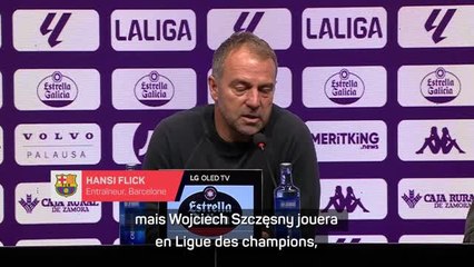 Barcelone - Flick : " Szczęsny jouera en Ligue des champions et contre le Real”