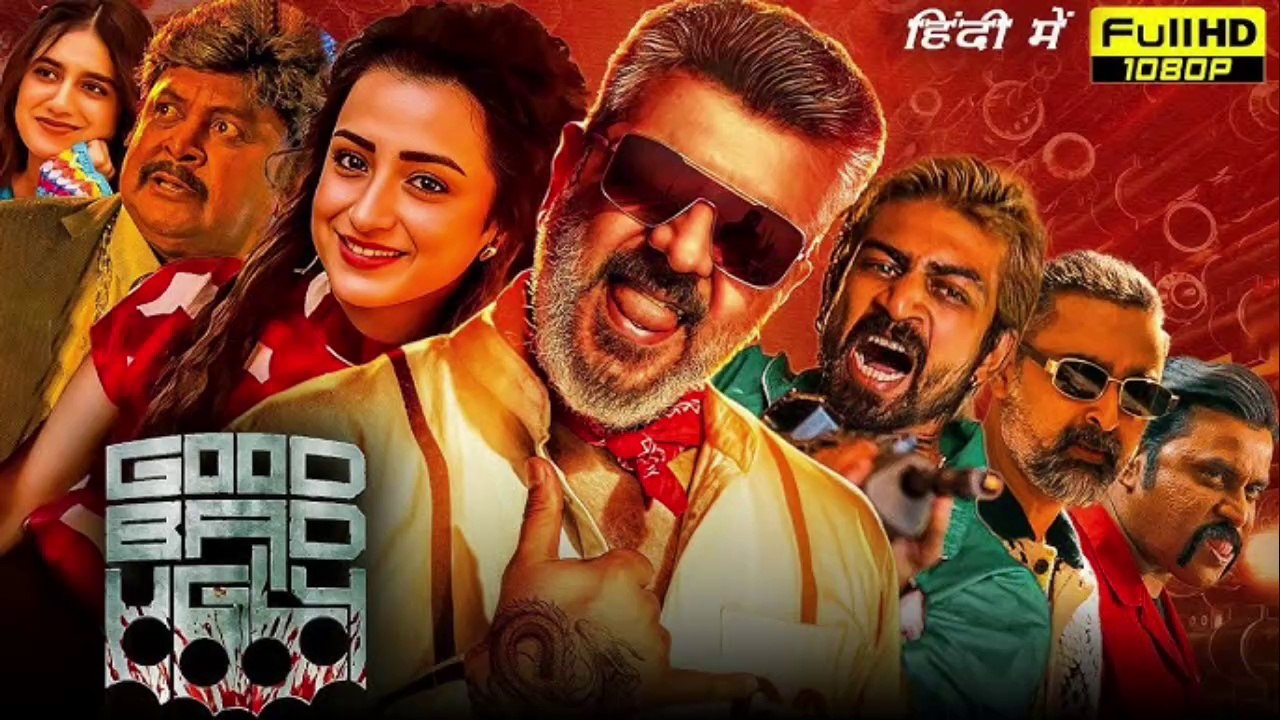 Good Bad Ugly (2025) Hindi South Full Movie l Ajith Kumar New 2025 South Hindi Dubbed Movie