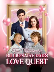 Twin Matchmakers- Billionaire Dad's Love Quest - Full
