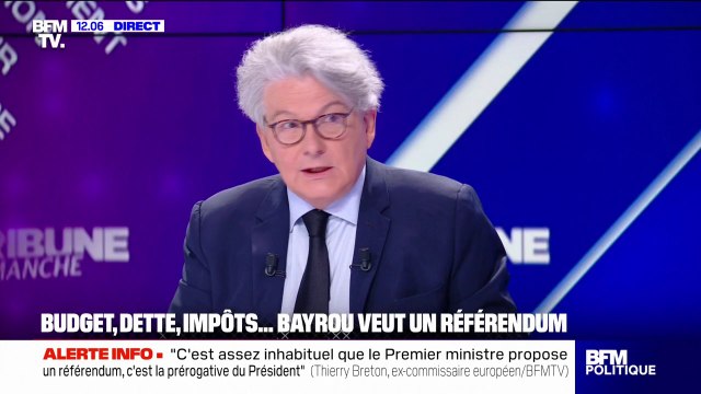 Référendum de Bayrou sur le budget: Il a parfaitement raison de poser la question , réagit Thierry Breton, ancien ministre de l'Économie